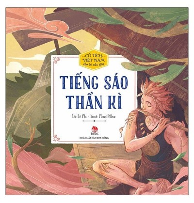 CỔ TÍCH VIỆT NAM CHO BÉ MẪU GIÁO - TIẾNG SÁO THẦN KỲ